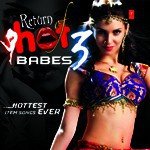 Return Of Hot Babes-3 - Vol .2 - Anand Raaj Anand Song Download